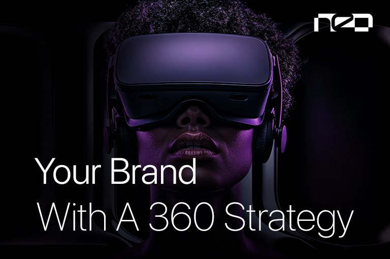 Your Brand With A 360 Strategy | Neo Digital Hub