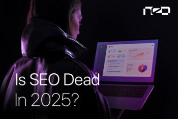 Is SEO Dead in 2025 | SEO Service in Dubai @Neo Digital Hub