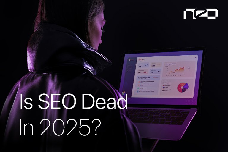 Is SEO Dead in 2025 | SEO Service in Dubai @Neo Digital Hub