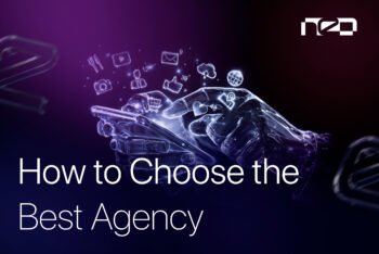How to Choose the Best Agency | Neo Digital Hub